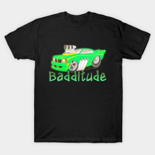 Badditude Dragster with a Lot of Attitude T-Shirt